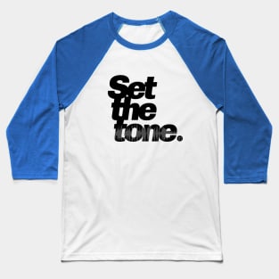 Set the tone. Baseball T-Shirt